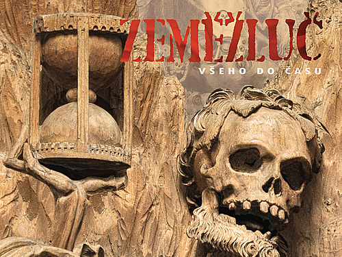 ZEMĚŽLUČ – Všeho do času