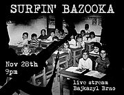 SURFIN’ BAZZOKA – live stream from Bajkazyl Brno