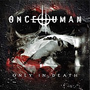ONCE HUMAN zveřejnili novou skladbu