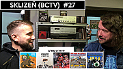 SKLIZEŇ (BCTV) #27 – LUSKY – KAKKTUS – MMNK – UŽ JSME DOMA & BUCHTY A LOUTKY & RANDY – 11/2022