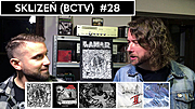 SKLIZEŇ (BCTV) #28 – LAHAR – FATA MORGANA – DEBUSTROL – TÖRR – HOW CAN LIMO KID KILL YOUR DREAMS #9 – 11/2022 [BCTV – díl XXVIII]