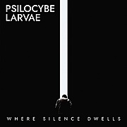 PSILOCYBE LARVAE - nové lyric video