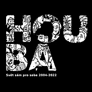HOUBA - „Svět sám pro sebe 2004–2022“ vychází u PHR Records