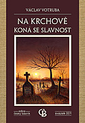 Václav Votruba vydal svou první sbírku poezie. Má název Na krchově koná se slavnost