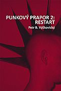 PUNKOVÝ PRAPOR 2: RESTART Petr B. Výškovický