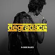 U PHR Records vychází LP DEGRADACE- B-Side Blues