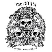 MORTIFILIA - ... When I Killed The God [digipack CD, 2016]