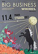 BIG BUSINESS a WHORES zahrájí v dubnu na Sedmičce