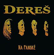 DEREŠ - vychází LP Na panske