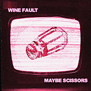 WINE FAULT vydávají album "Maybe Scissors"