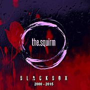 THE SQUIRM - Blackbox (2000-2015)