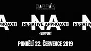 NEGATIVE APPROACH 22. 7. v Ostravě