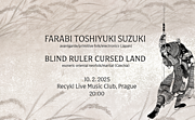 Farabi Toshiyuki Suzuki a BLIND RULER CURSED LAND zahrají 10. 2. 2025 v Praze