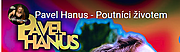 PAVEL HANUS - "Poutníci životem"