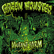 GREEN MONSTER – "Mutant Farm" vychází u PHR Rrecords