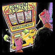 "Slothmachine" pro všechny milovníky brutálního fuzz zvuku na hraně odpálení repráků