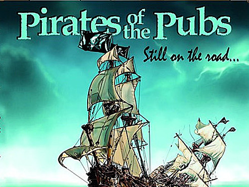 PIRATES OF THE PUBS – Still on the road