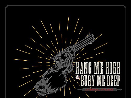 CATHEDRAL IN FLAMES – Hang Me High & Bury Me Deep 