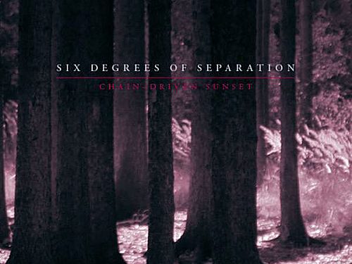 SIX DEGREES OF SEPARATION – kapitola 3: Chain-driven Sunset