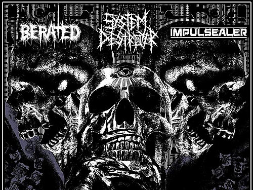 IMPULSEALER / SYSTEM DESTROYER / BERATED – Immersed In The Worst