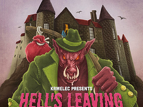KRMELEC – Hell´s Leaving Your House 