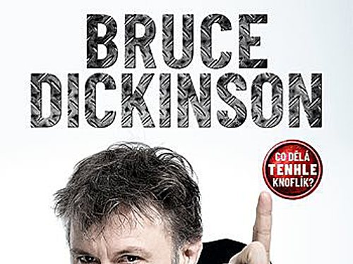 Bruce Dickinson – CO DĚLÁ TENHLE KNOFLÍK? / autobiografie frontmana skupiny IRON MAIDEN 