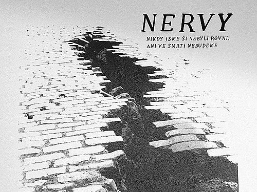 NERVY – Nikdy jsme si nebyli rovni, ani ve smrti nebudeme