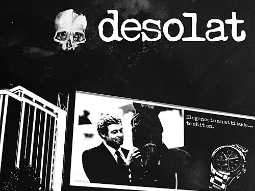 DESOLAT – Elegance Is An Attitude… To Shit On