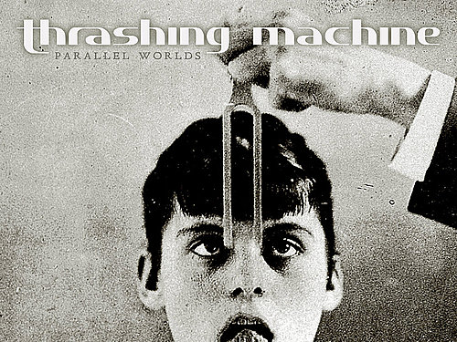 THRASHING MACHINE – Parallel Worlds