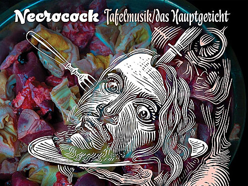 NECROCOCK – Tafelmusik/das Hauptgericht