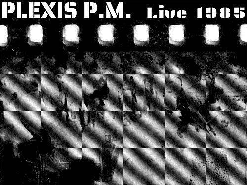 PLEXIS P.M. – Live 1985