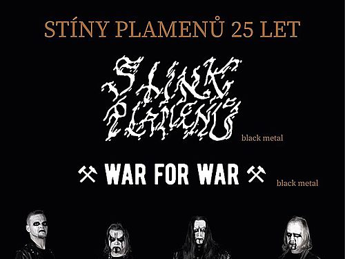 STÍNY PLAMENŮ (25 let), WAR FOR WAR, NECNON MORTUSS, LET THEM BURN - info