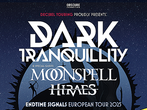DARK TRANQUILLITY, MOONSPELL, HIRAES - info