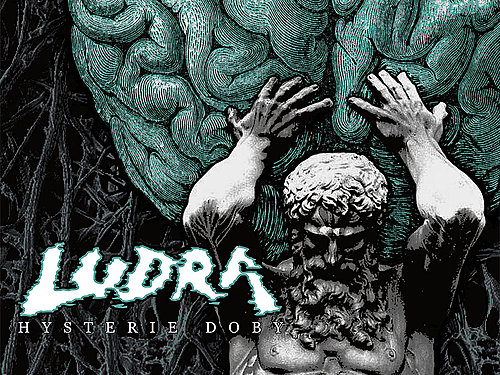 LUDRA – Hysterie doby