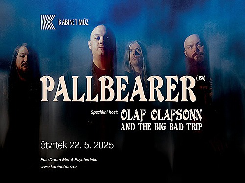 PALLBEARER (USA) + OLAF OLAFSONN AND THE BIG BAD TRIP - info