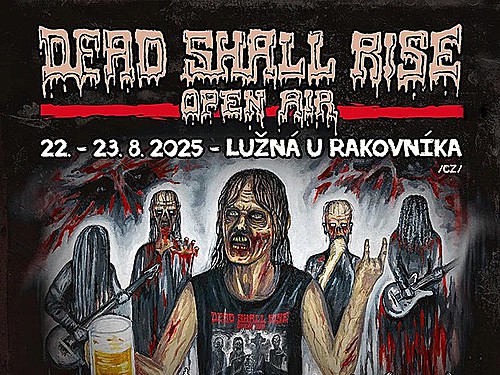 DEAD SHALL RISE zve na třetí ročník - info