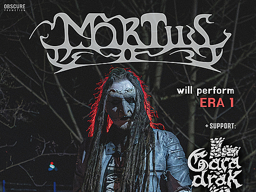 MORTIIS - will perform ERA 1, GARADRAK - info