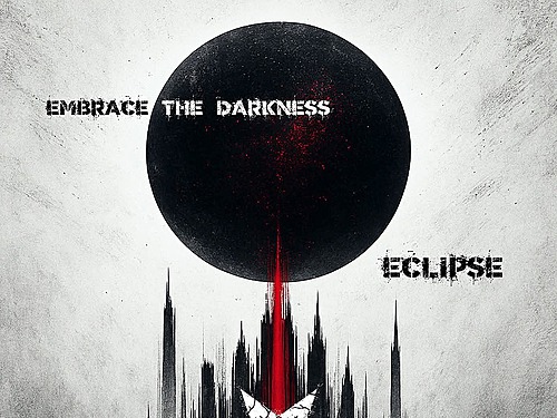 EMBRACE THE DARKNESS – Eclipse