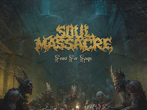 SOUL MASSACRE – Feast for Kings