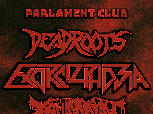EXORCIZPHOBIA, KRUSADIST, DEADROOTS - info