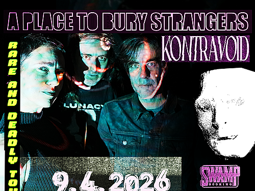 A PLACE TO BURY STRANGERS, KONTRAVOID - info