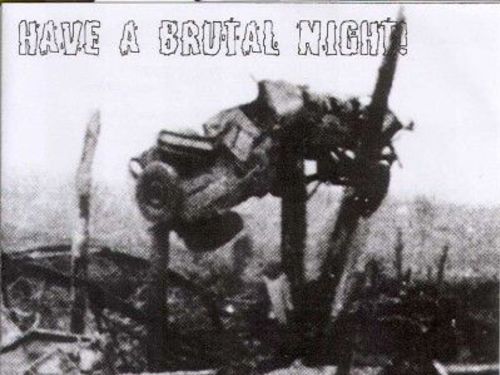 HAVE A BRUTAL NIGHT!