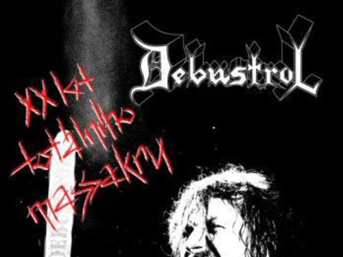 DEBUSTROL &#8211; XX let totálního massakru