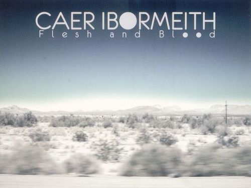 CAER IBORMEITH - Flesh And Blood