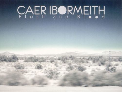 CAER IBORMEITH - Flesh And Blood