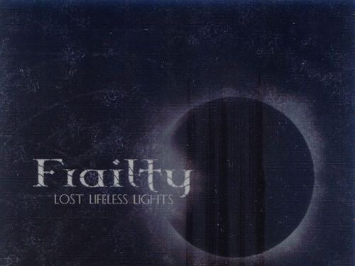FRAILTY – Lost Lifeless Lights