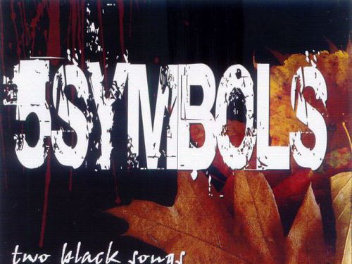 5 SYMBOLS - Two Black Songs In Grey Autumn