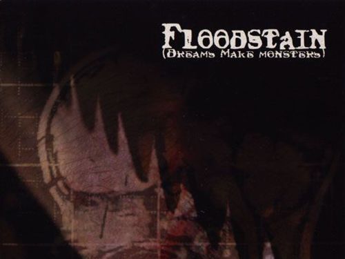 FLOODSTAIN – Dreams make monsters