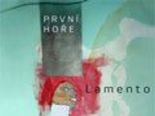 PRVNÍ HOŘE – Lamento