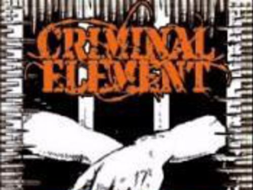 CRIMINAL ELEMENT - Guilty as Charged